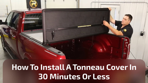 How to Install a Tonneau Cover in 30 Minutes or Less